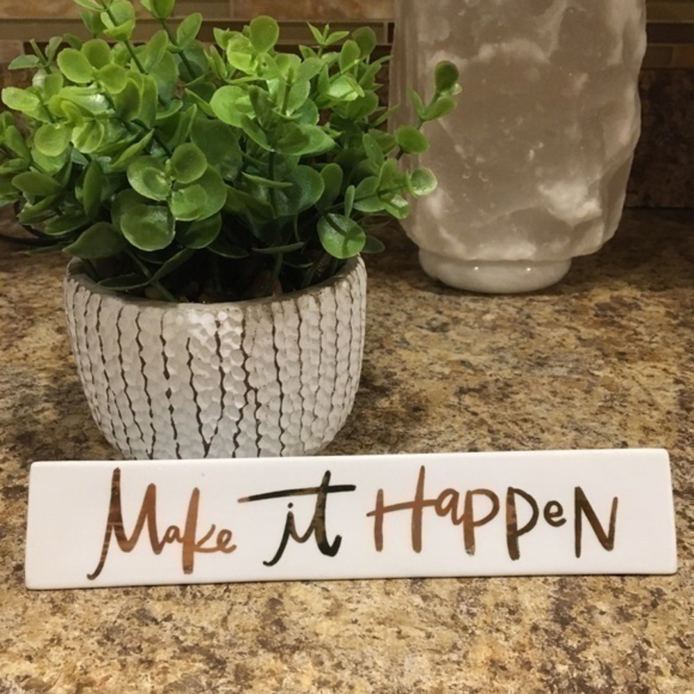 Make it Happen Inspirational desk, table sign decor